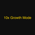 10x Growth Mode