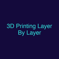 3D Printing Layer By Layer