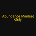 Abundance Mindset Only