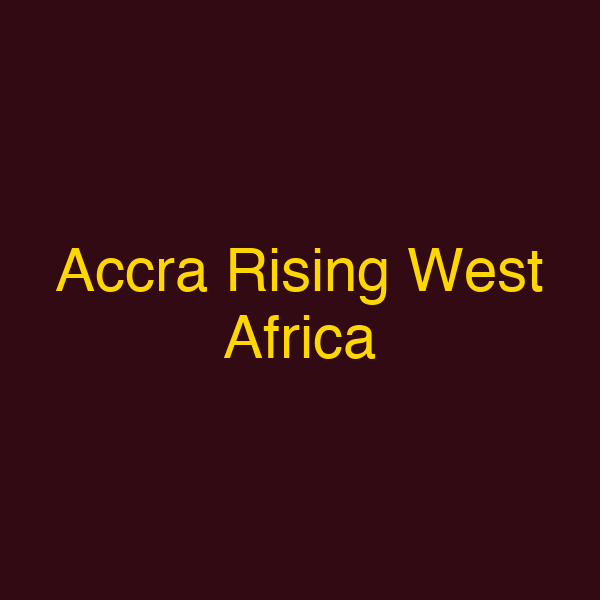 Accra Rising West Africa