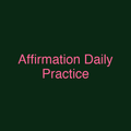 Affirmation Daily Practice
