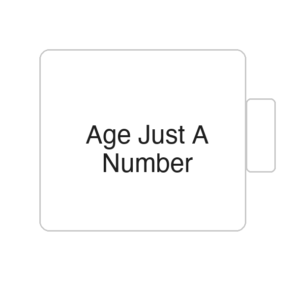 Age Just A Number | Tasse
