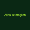 Alles ist möglich