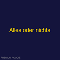 Alles oder nichts | Hoodie
