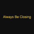 Always Be Closing