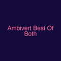Ambivert Best Of Both