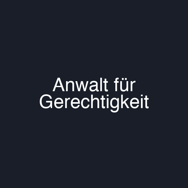 Anwalt für Gerechtigkeit
