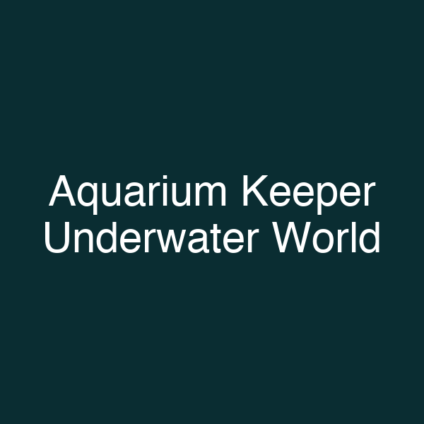 Aquarium Keeper Underwater World