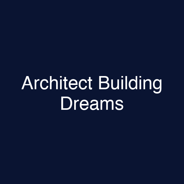 Architect Building Dreams