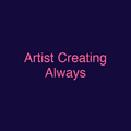 Artist Creating Always