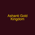 Ashanti Gold Kingdom