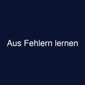 Aus Fehlern lernen