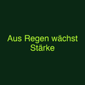 Aus Regen wächst Stärke
