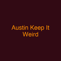 Austin Keep It Weird