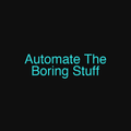 Automate The Boring Stuff