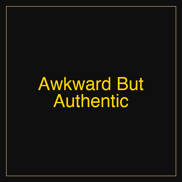 Awkward But Authentic | Poster