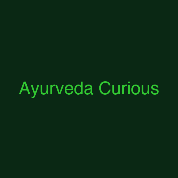 Ayurveda Curious