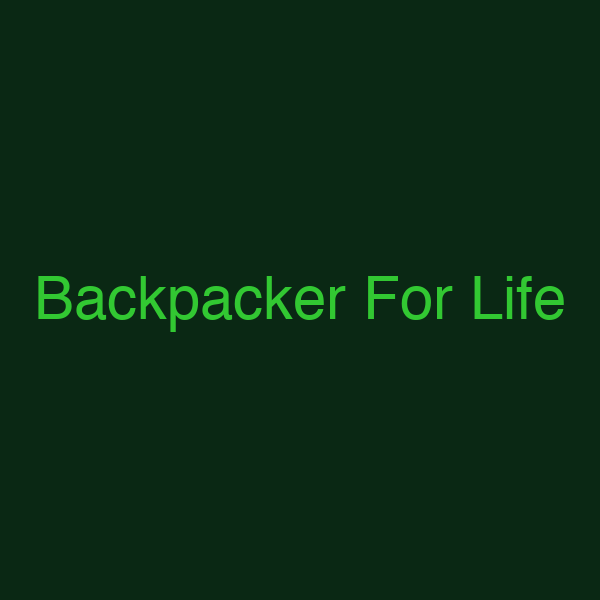 Backpacker For Life