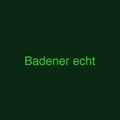 Badener echt