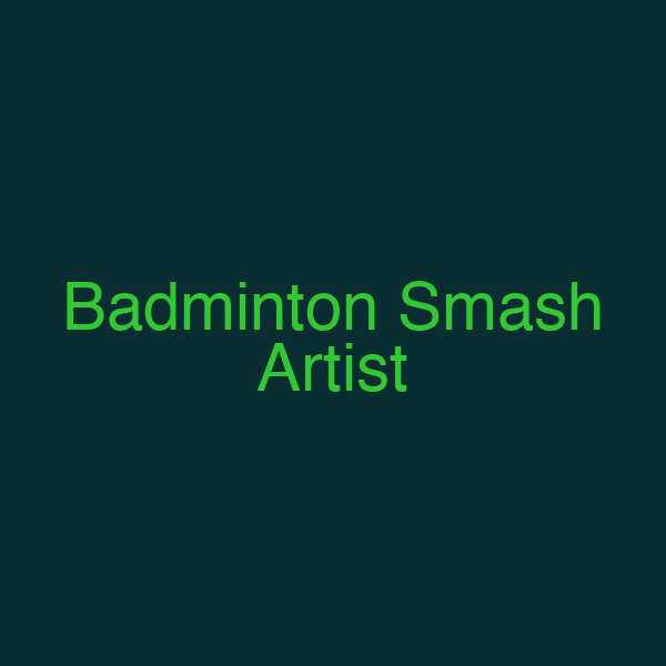 Badminton Smash Artist
