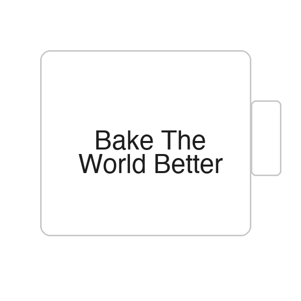 Bake The World Better | Tasse