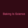 Baking Is Science
