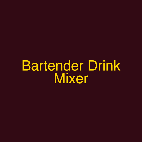 Bartender Drink Mixer