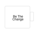 Be The Change | Tasse