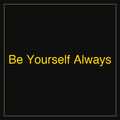 Be Yourself Always | Poster