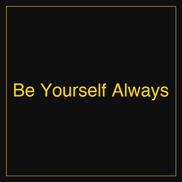 Be Yourself Always | Poster