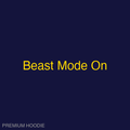Beast Mode On | Hoodie