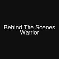 Behind The Scenes Warrior
