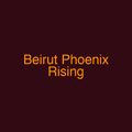 Beirut Phoenix Rising
