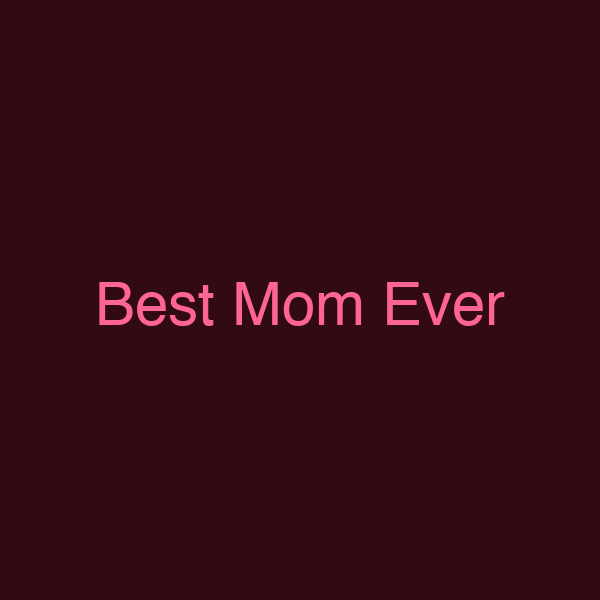 Best Mom Ever