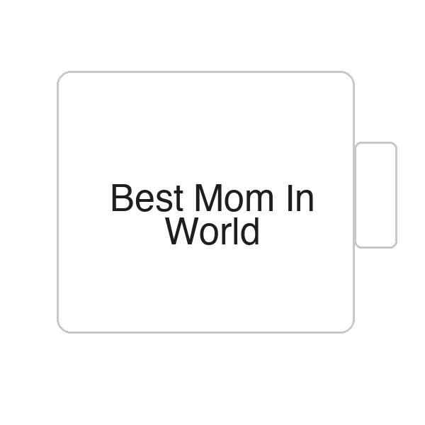 Best Mom In World | Tasse
