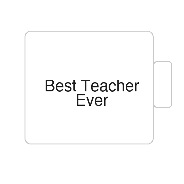 Best Teacher Ever | Tasse