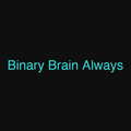 Binary Brain Always