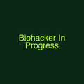 Biohacker In Progress