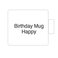 Birthday Mug Happy | Tasse