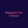 Blackpink Fan Forever