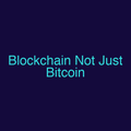 Blockchain Not Just Bitcoin