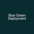 Blue Green Deployment