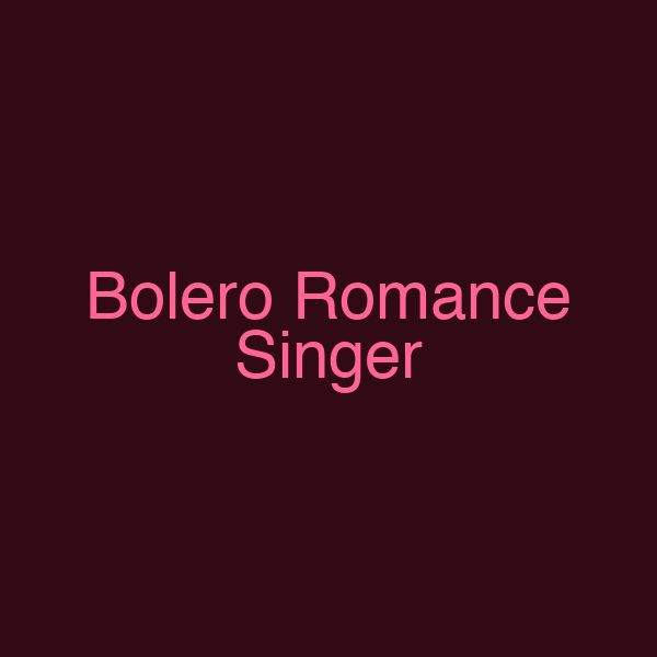 Bolero Romance Singer