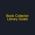 Book Collector Library Goals