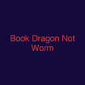 Book Dragon Not Worm