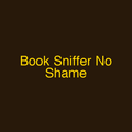 Book Sniffer No Shame