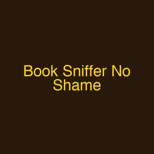 Book Sniffer No Shame