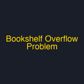 Bookshelf Overflow Problem