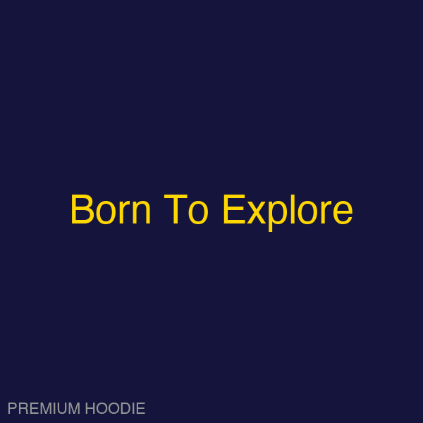 Born To Explore | Hoodie