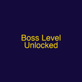 Boss Level Unlocked